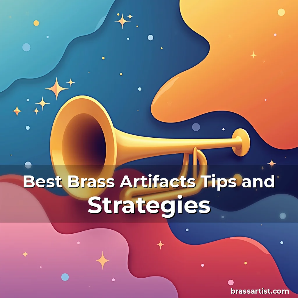 Read more about the article Best Brass Artifacts Tips and Strategies