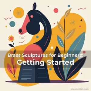 Read more about the article Brass Sculptures for Beginners: Getting Started