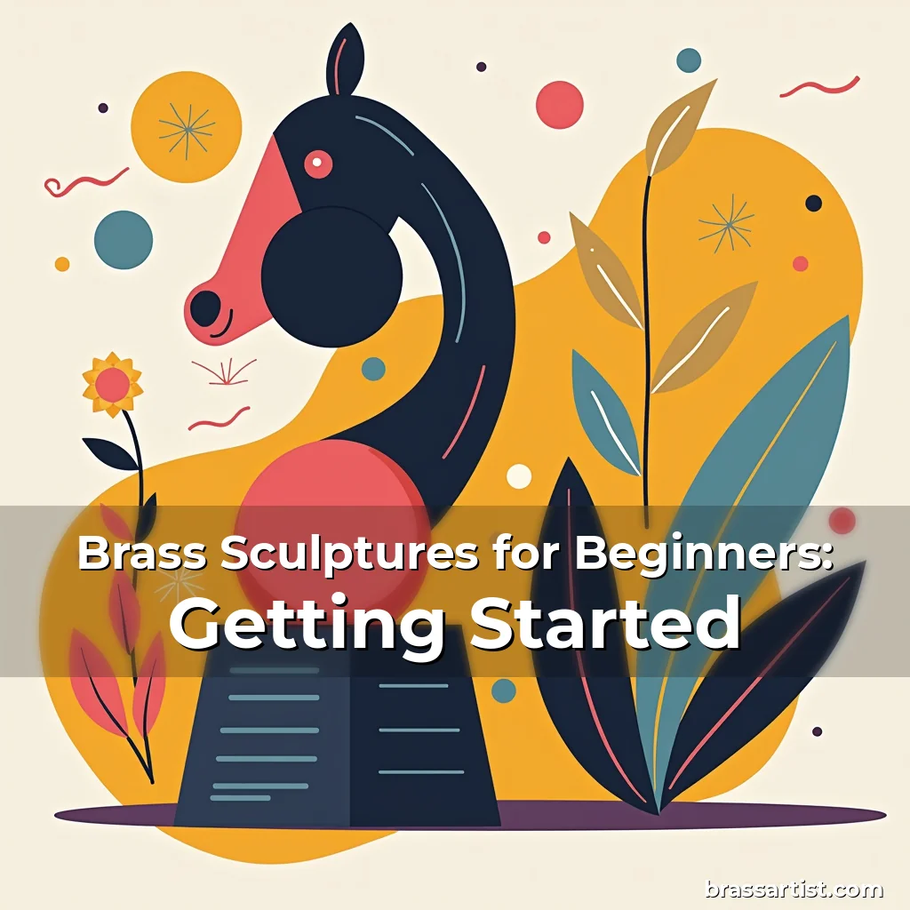 Read more about the article Brass Sculptures for Beginners: Getting Started