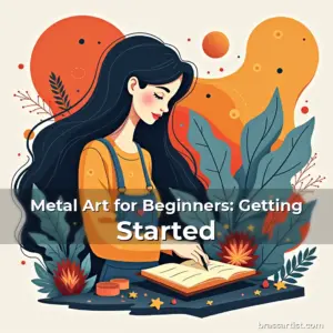 Read more about the article Metal Art for Beginners: Getting Started