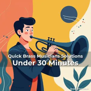 Artistic representation for Quick Brass Musicians Solutions Under 30 Minutes