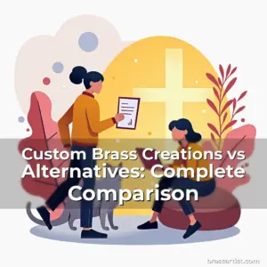Artistic representation for Custom Brass Creations vs Alternatives: Complete Comparison