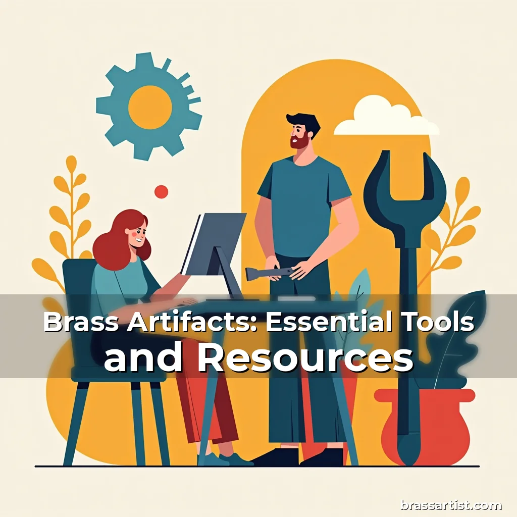 Read more about the article Brass Artifacts: Essential Tools and Resources