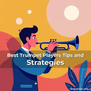 Read more about the article Best Trumpet Players Tips and Strategies