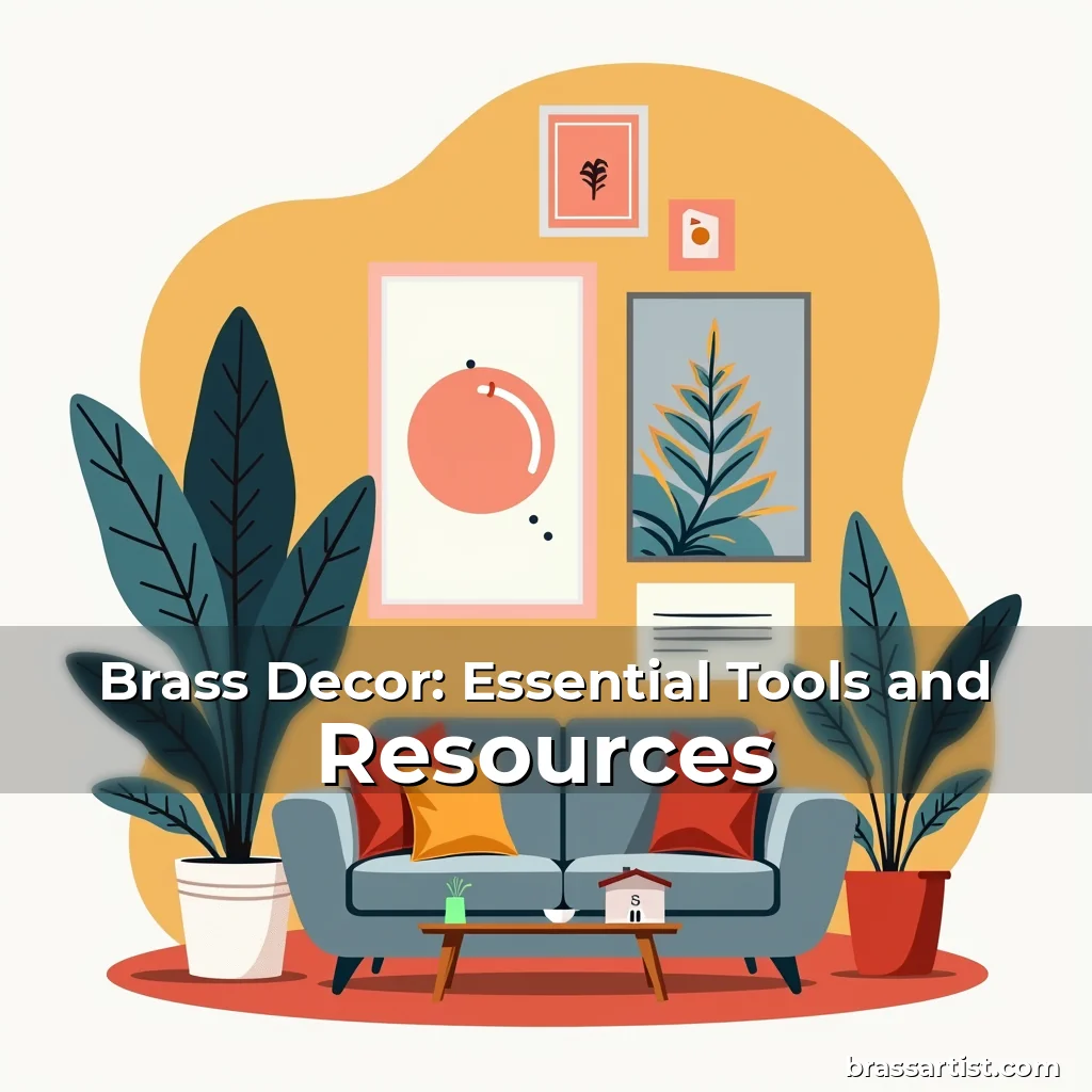 Read more about the article Brass Decor: Essential Tools and Resources