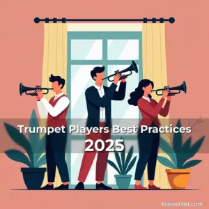 Read more about the article Trumpet Players Best Practices 2025